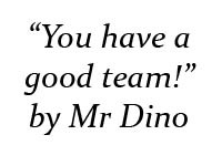 You have a good team! by Mr Dino